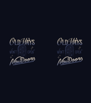 Old Ways Won't Open New Doors II
