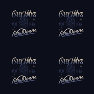 Old Ways Won't Open New Doors II