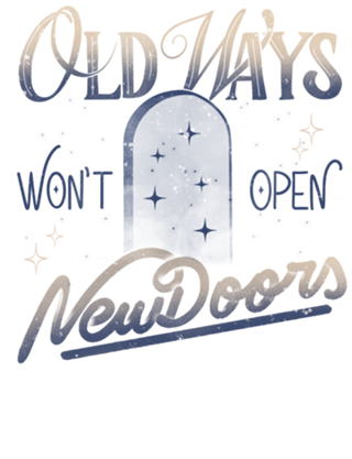 Old Ways Won't Open New Doors II