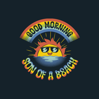Good Morning Son of The Beach