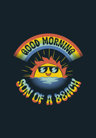 Good Morning Son of The Beach