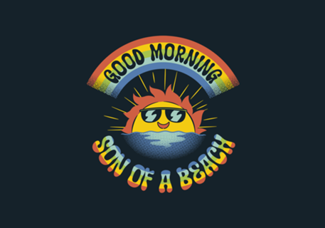 Good Morning Son of The Beach