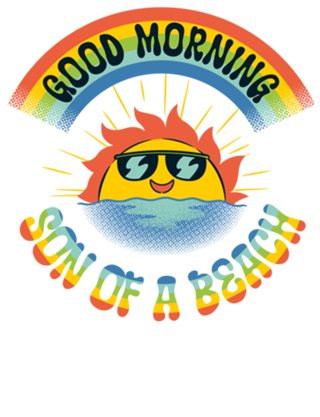 Good Morning Son of The Beach