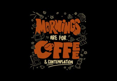 Mornings Are For Coffee And Contemplation