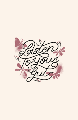 Listen To Your Gut