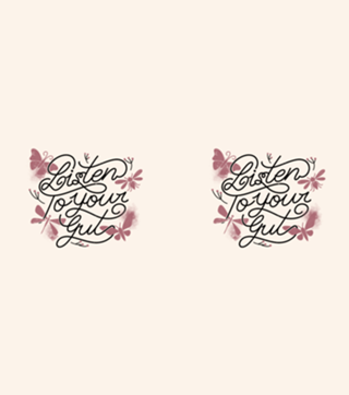Listen To Your Gut