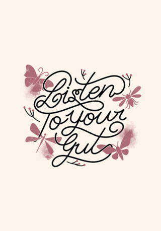 Listen To Your Gut
