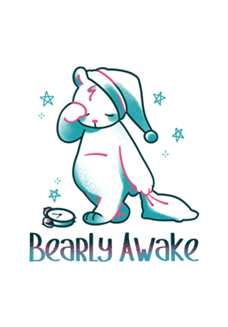 Bearly Awake Kawaii Bear
