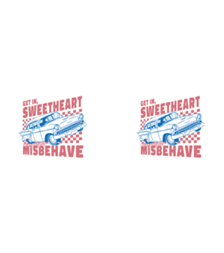 Get In Sweetheart, We're Going To Misbehave!