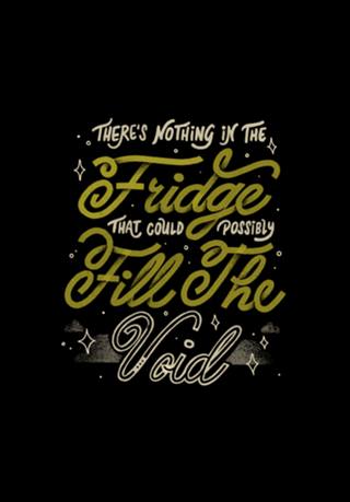 There's Nothing in The Fridge That Could Fill void