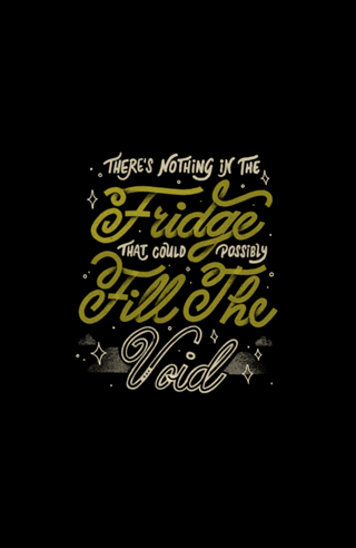 There's Nothing in The Fridge That Could Fill void