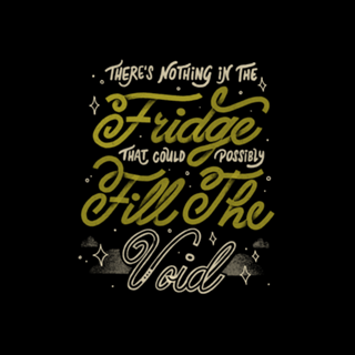 There's Nothing in The Fridge That Could Fill void