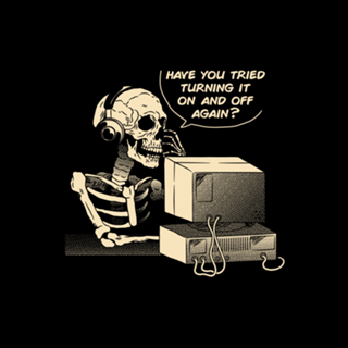 Have You Tried Turning it Off and On Again