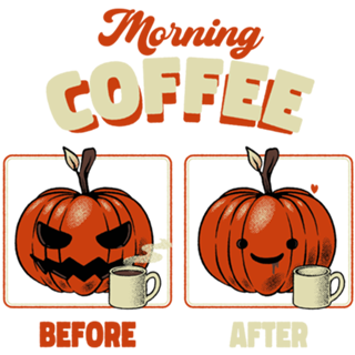 Morning Coffee Before and After Funny Pumpkin