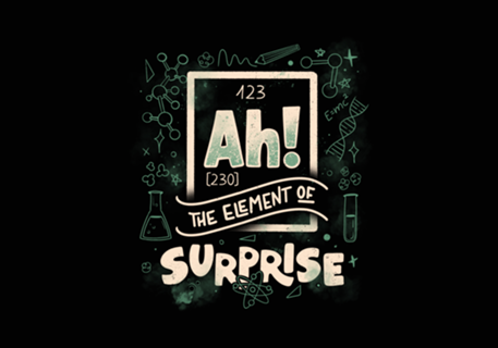 Ah! The Element Of Surprise