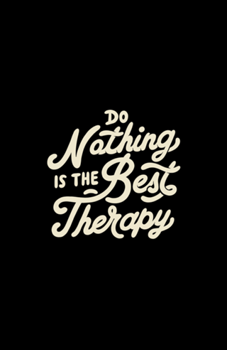 Do Nothing Is The Best Therapy