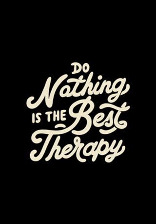 Do Nothing Is The Best Therapy
