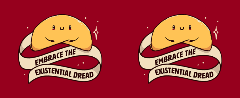 Embrace The Existential Dread Funny Cookie