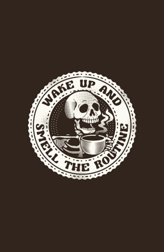 Wake Up And Smell The Routine Funny Skeleton