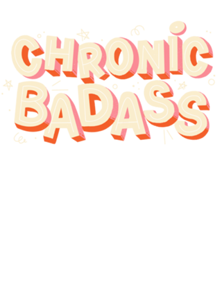 Chronic Badass