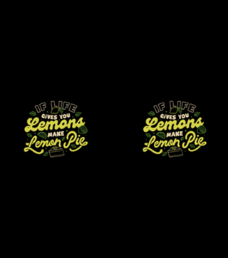 If Life Gives You Lemons Make Lemon Pie