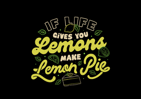 If Life Gives You Lemons Make Lemon Pie
