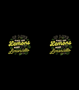 If Life Gives You Lemons Make Limoncello