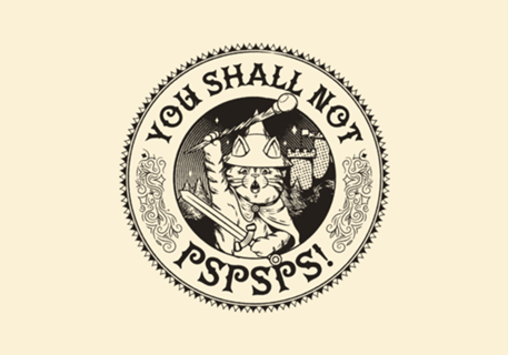 You Shall Not Pspsps Funny Cat