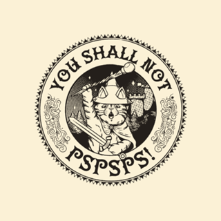 You Shall Not Pspsps Funny Cat