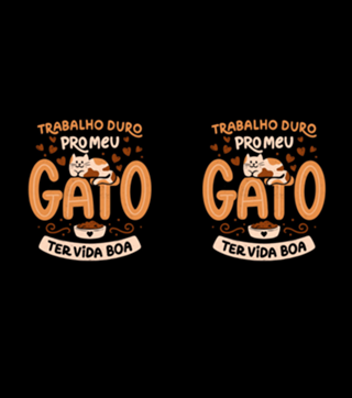 Trabalho Duro Pro Meu Gato Ter Vida Boa