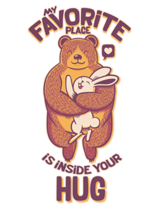 My Favorite Place Is Inside Your Hug