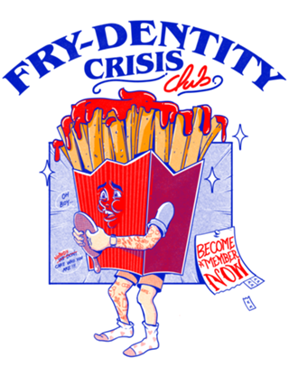 Fry-dentity Crisis Club