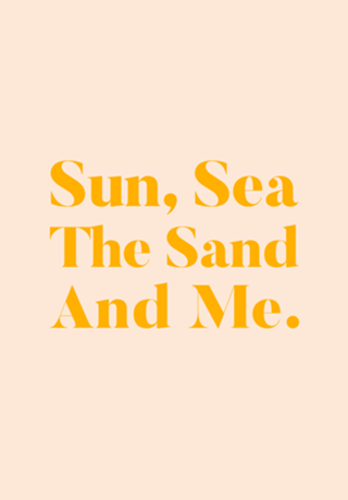 Sun, Sea, The Sand & Me