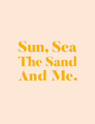 Sun, Sea, The Sand & Me