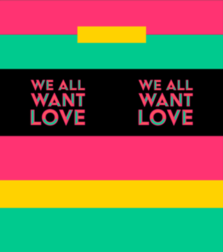 We All Want Love
