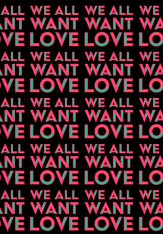 We All Want Love