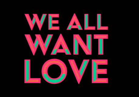 We All Want Love