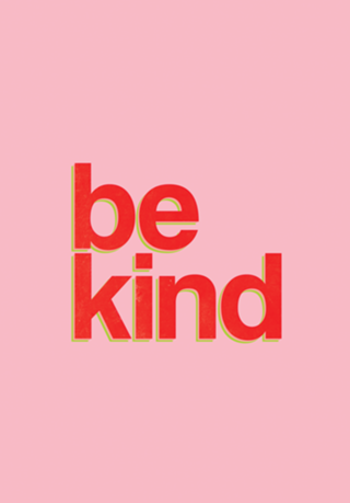 Be kind