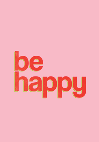 Be happy