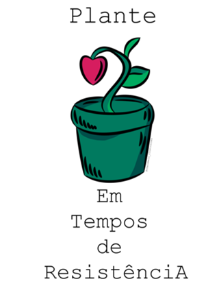 Plante Amor em Tempos de Resistência