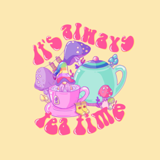 It's Always Tea Time