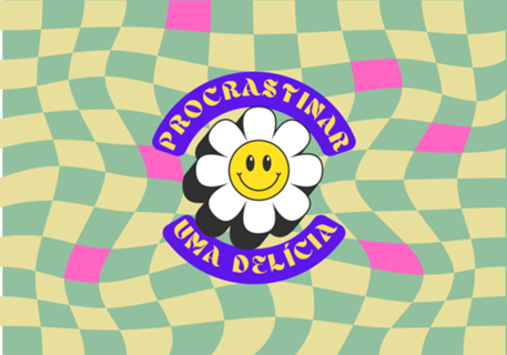 Procrastinar, uma delícia - Azulzinho