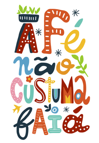 A fé não custuma faiá