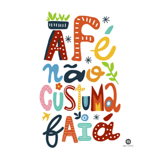 A fé não custuma faiá