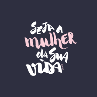 Seja a mulher da sua vida