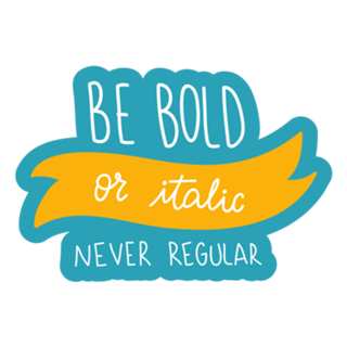 Be bold