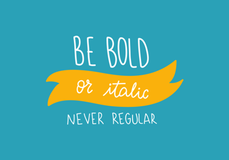 Be bold