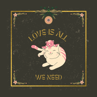Love is all we need.