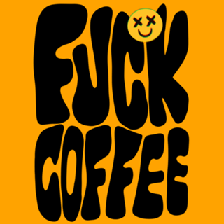 Fuck Coffee
