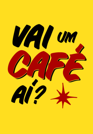 Vai um café aí ?